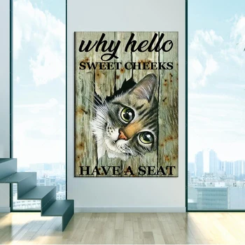Плакат за любителите на котки why здравей, sweet cheeks весел плакат за хола, баня, тоалетна, украса на плакат