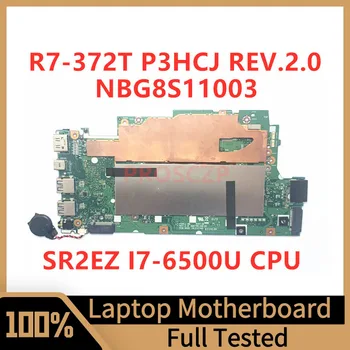 P3HCJ REV.2.0 За Acer Aspire ах италиански хляб! r7-372 ах италиански хляб! r7-372T дънна Платка на лаптоп NBG8S11003 С процесор SR2EZ I7-6500U 100% Напълно тествана, работи добре