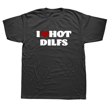 Забавна Тениска I Love Heart Hot Dilfs Sarcastic за мъже, Памучен тениска с къс ръкав за жени, Harajuku, Гадже, Съпруг, Хумористичен Тениска, тениска